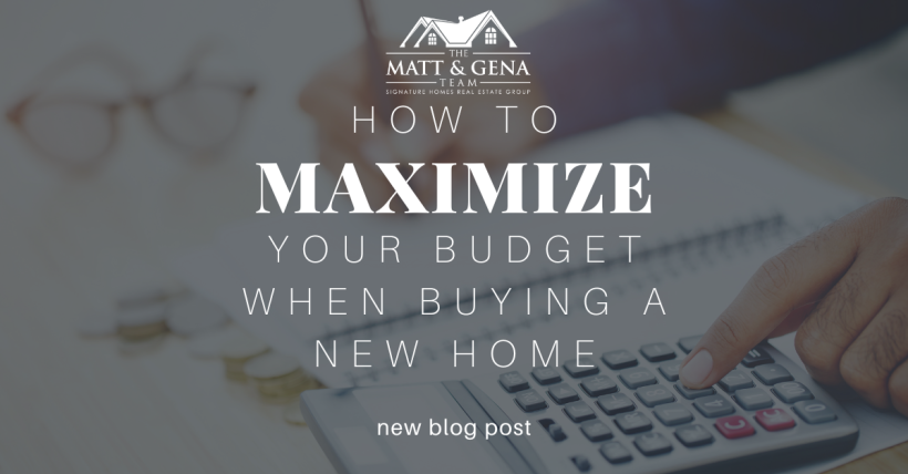 How to Maximize Your Budget When Buying a New Home